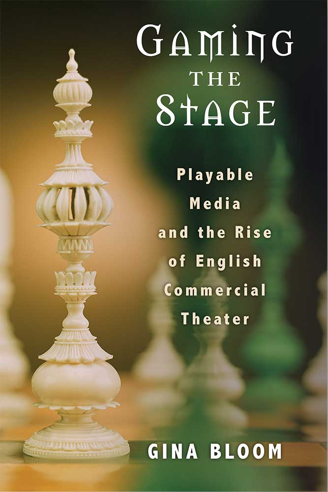  Gaming the Stage: Playable Media and the Rise of English Commercial Theater