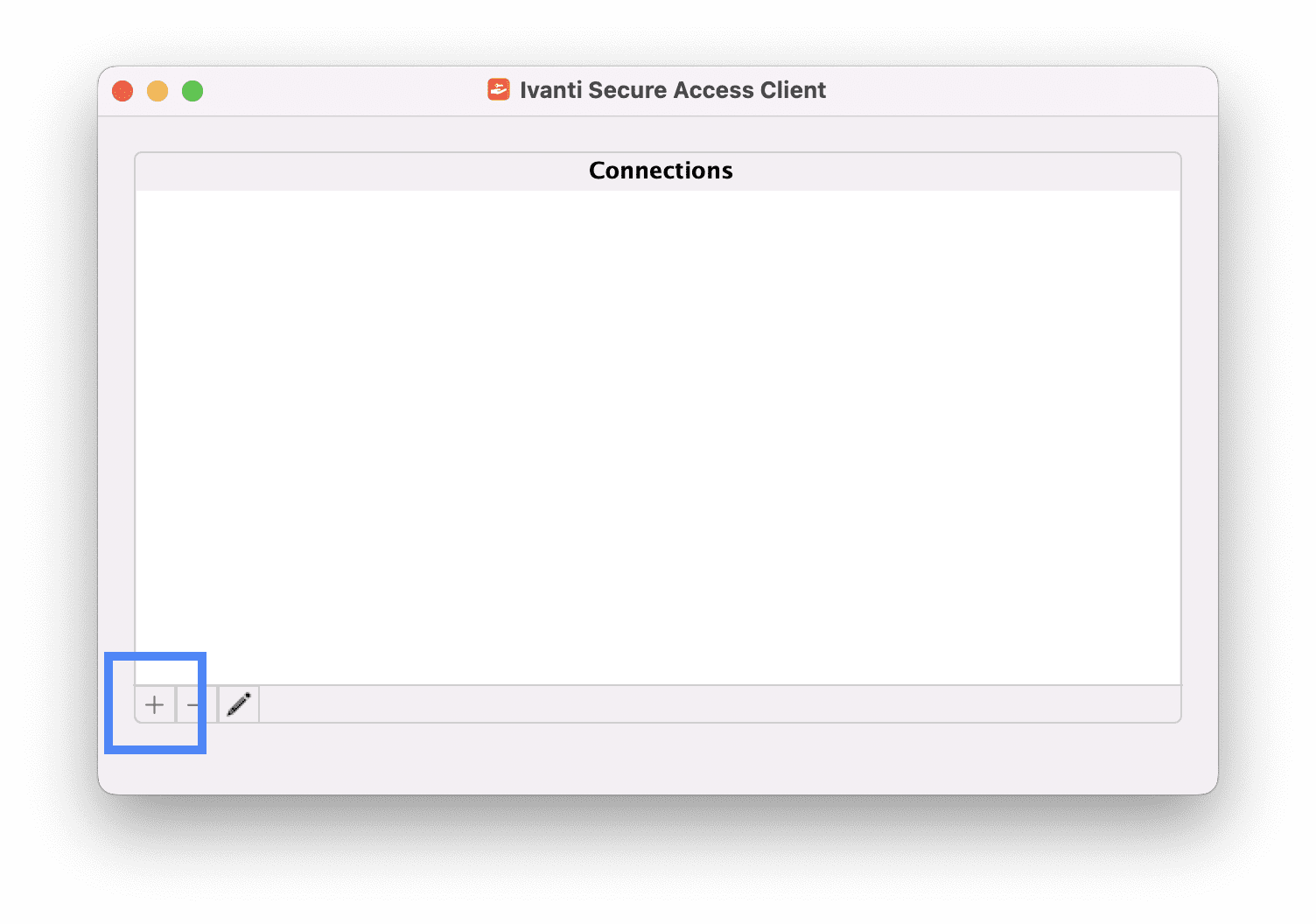 Ivanti Secure Access Client window showing an empty Connections list with the plus (+) button highlighted at the bottom.