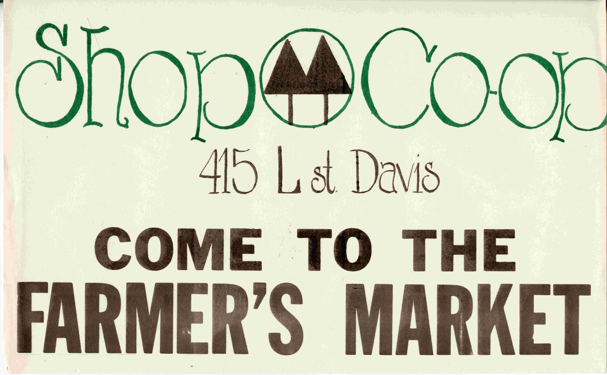 Top line reads "Shop Coop" at the top Middle line reads "415 L st Davis" Bottom line reads "Come to the Farmer's Market"
