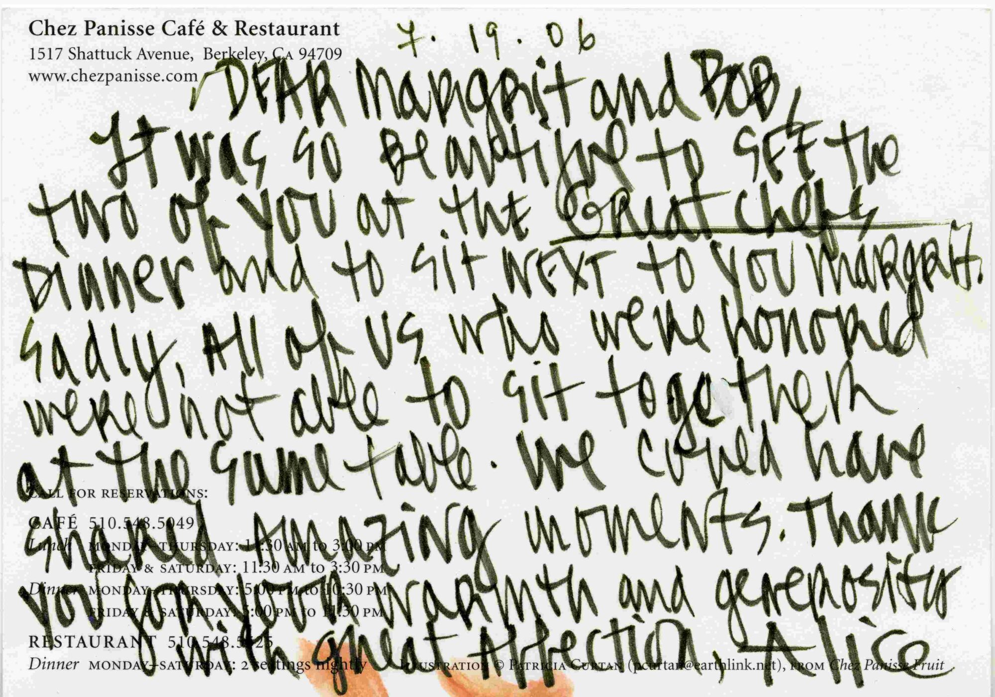 A postcard with the address for the Chez Panisse Cafe & Restaurant at the top left corner. The message written in black pen in the center reads "Dear Margrit and Bob, It was so beautiful to see the two of you at the Great Chefs Dinner and to sit next to you, Margrit. Sadly, all of us who were honored were not able to sit together at the same table. We could have shared amazing moments. Thank you for your warmth and generosity. With great affection, Alice."