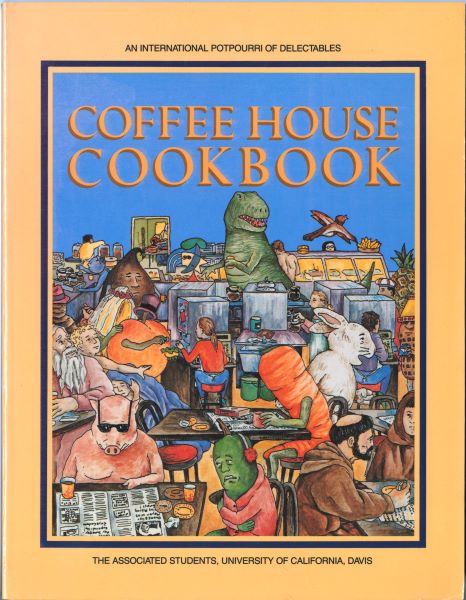 The front cover of the UC Davis "Coffee House Cookbook" includes an illustration of animals mixing with people and human foods.
